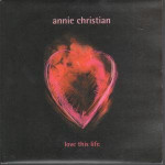 ANNIE CHRISTIAN - Love This Life - 45T x 1