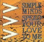 Speed Your Love To Me - Simple Minds