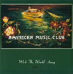 American Music Club  Wish The World Away