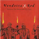 Vendetta Red  Between The Never And The Now