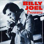 Pressure - Billy Joel