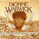 Dionne Warwick  I'll Never Love This Way Again