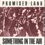 Promised Land  Something In The Air