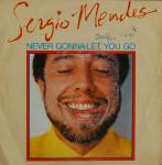 Sergio Mendes  Never Gonna Let You Go