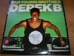 Derek B  Bad Young Brother