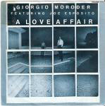 GIORGIO MORODER FEAT. JOE ESPOSITO - A Love Affair - 45T x 1