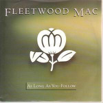 Fleetwood Mac  As Long As You Follow