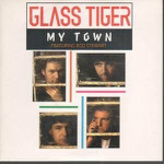 Glass Tiger  My Town