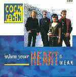 Cock Robin  When Your Heart Is Weak