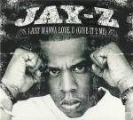 Jay-Z I Just Wanna Love U (Give It To Me)