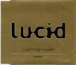 Lucid  I Can't Help Myself