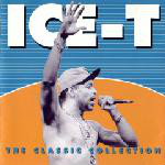 Ice-T  The Classic Collection