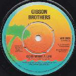 Gibson Brothers  Ooh! What A Life