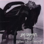 Jaki Graham  Touch Me (When We're Dancing)