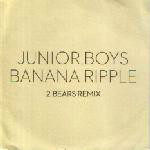 Junior Boys - Banana Ripple