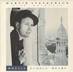 Martin Stephenson And The Daintees  Wholly Humble Heart