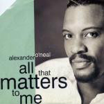 Alexander O'Neal  All That Matters To Me
