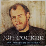 Joe Cocker - All I Know Feels Like Forever