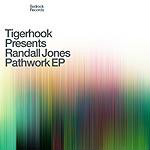 Tigerhook Presents Randall Jones  Pathwork EP