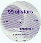 99 Allstars  Chemical Generation (Remixes)