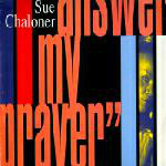 Sue Chaloner  Answer My Prayer
