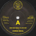 Chris Neal Who Was Made To Love Her