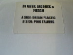 DJ Uber, Jacques & Fosch  Dream Plastic