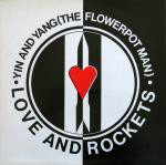 Love & Rockets - Yin And Yang (the Flowerpot Man)