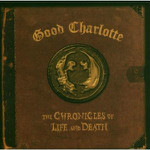 Good Charlotte  The Chronicles Of Life And Death