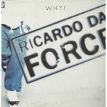 Ricardo Da Force  Why?