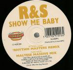 R & S  Show Me Baby