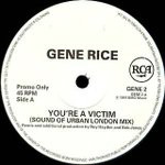 Gene Rice  You're A Victim