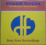 Robbie Rivera  The Ultimate Disco Groove