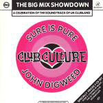 Sure Is Pure / John Digweed / Various Club Culture: The Big Mix Showdown
