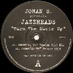 Johan S. Presents Jazzheads  Turn The Music Up