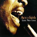 Act Of Faith  Love Not Love