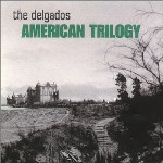 Delgados American Trilogy