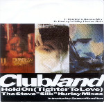 Clubland Hold On (Tighter To Love) 
