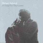 Richard Ashcroft  A Song For The Lovers