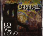 Drrtyhaze  Love Loud
