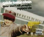 Goldie Lookin Chain Guns Don't Kill People, Rappers Do