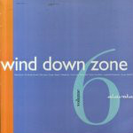 Various  The Wind Down Zone Volume 6