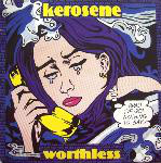 Kerosene Worthless