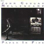 John Cougar Mellencamp  Paper In Fire