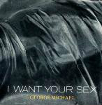 George Michael  I Want Your Sex