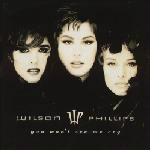 Wilson Phillips You Won't See Me Cry