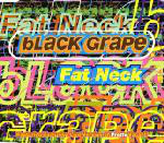 Black Grape Fat Neck