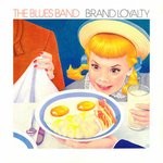 Blues Band - Brand Loyalty Album