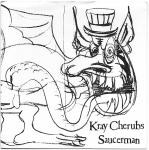 Kray Cherubs / Saucerman  Rot In Hell Mom / Motor Drag