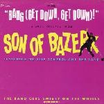 Son Of Bazerk Bang (Get Down, Get Down)!